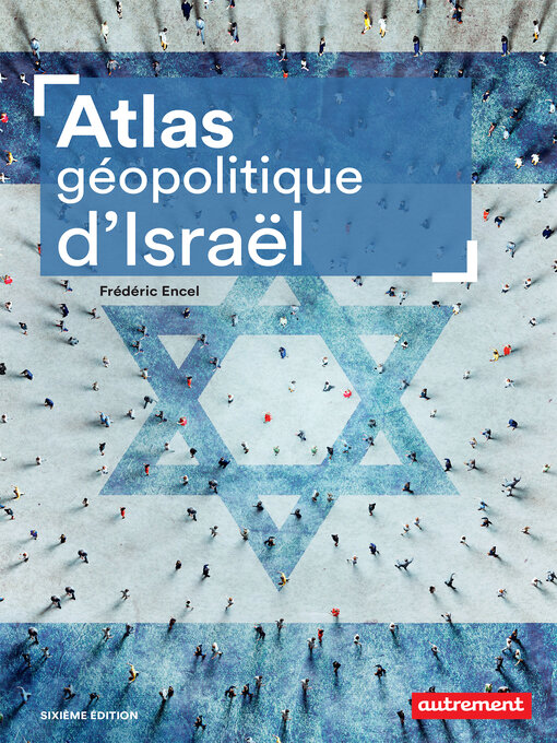 Title details for Atlas géopolitique d'Israël by Frédéric Encel - Available